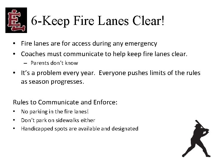 6 -Keep Fire Lanes Clear! • Fire lanes are for access during any emergency