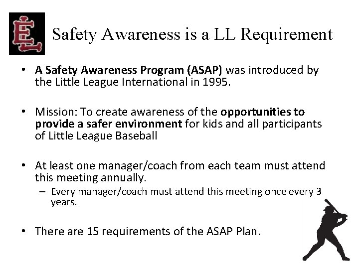 Safety Awareness is a LL Requirement • A Safety Awareness Program (ASAP) was introduced