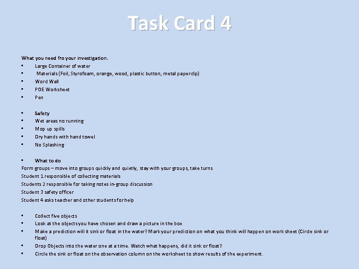 Task Card 4 What you need fro your investigation. • Large Container of water