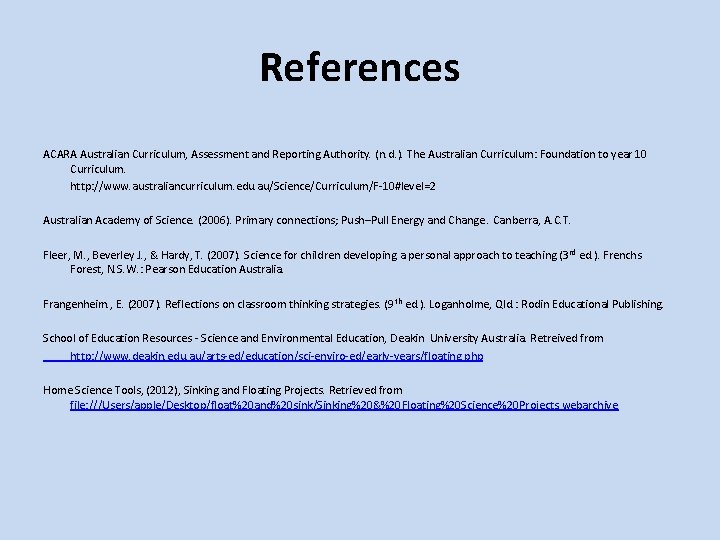References ACARA Australian Curriculum, Assessment and Reporting Authority. (n. d. ). The Australian Curriculum: