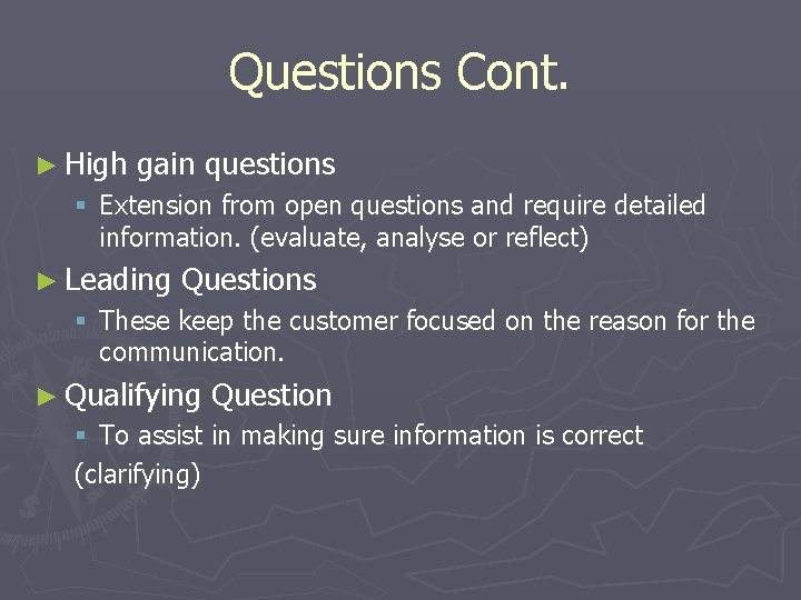 Questions Cont. ► High gain questions § Extension from open questions and require detailed