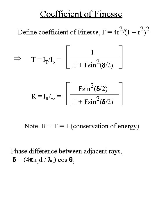 Coefficient of Finesse Define coefficient of Finesse, F = 4 r 2/(1 - r