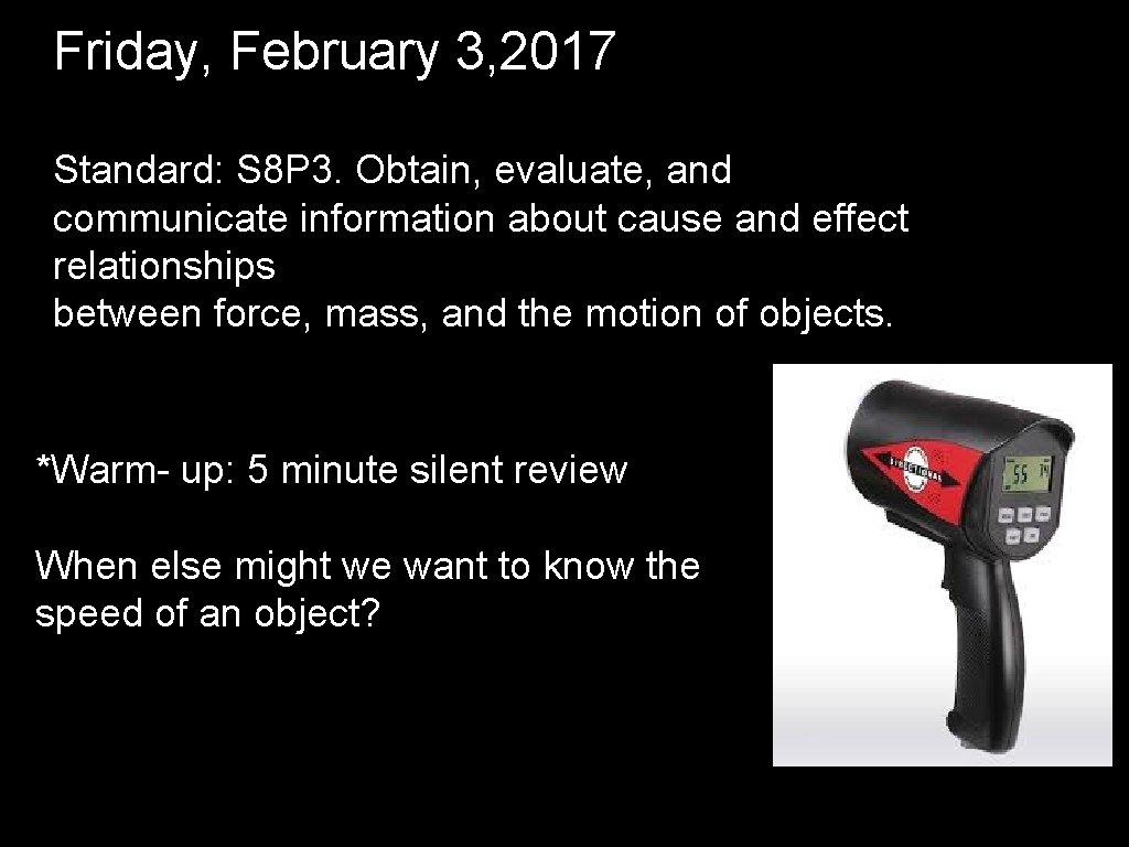 Friday, February 3, 2017 Standard: S 8 P 3. Obtain, evaluate, and communicate information