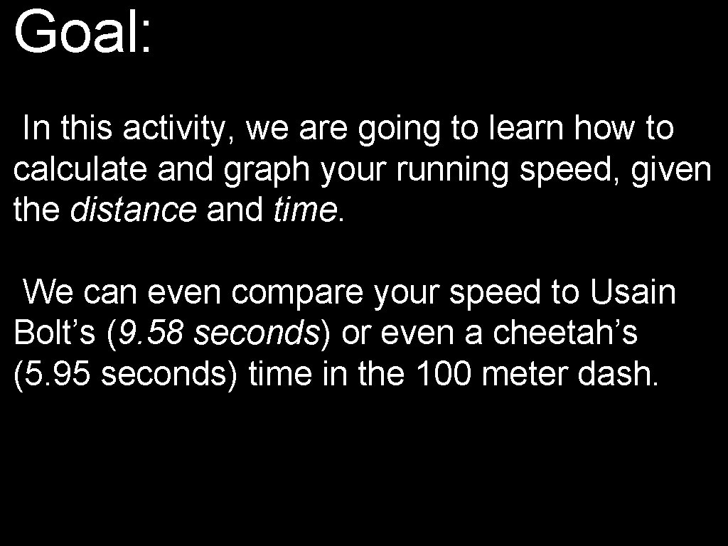 Goal: In this activity, we are going to learn how to calculate and graph