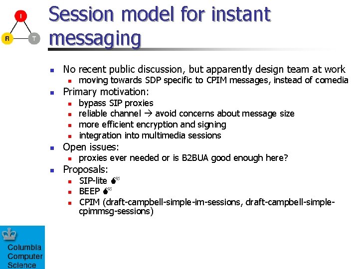 Session model for instant messaging n No recent public discussion, but apparently design team