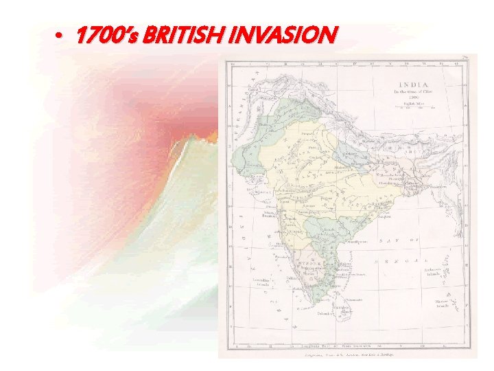  • 1700’s BRITISH INVASION 