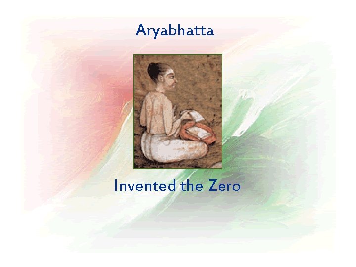 Aryabhatta Invented the Zero 