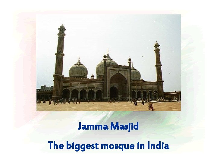 Jamma Masjid The biggest mosque in India 
