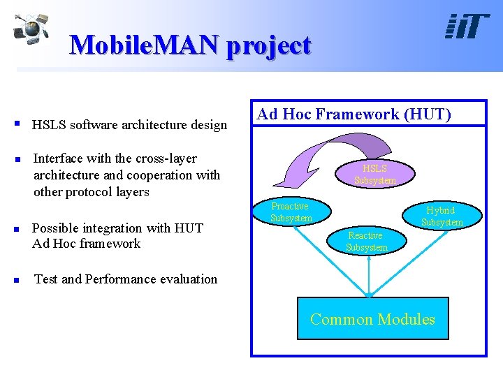 Mobile. MAN project § HSLS software architecture design n Ad Hoc Framework (HUT) Interface