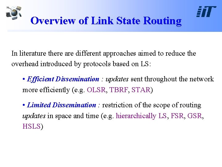 Overview of Link State Routing In literature there are different approaches aimed to reduce