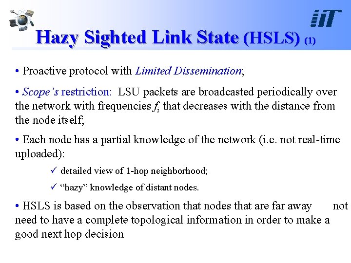 Hazy Sighted Link State (HSLS) (1) • Proactive protocol with Limited Dissemination; • Scope’s
