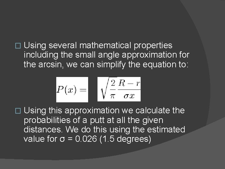 � Using several mathematical properties including the small angle approximation for the arcsin, we