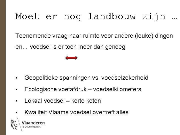 Moet er nog landbouw zijn … Toenemende vraag naar ruimte voor andere (leuke) dingen