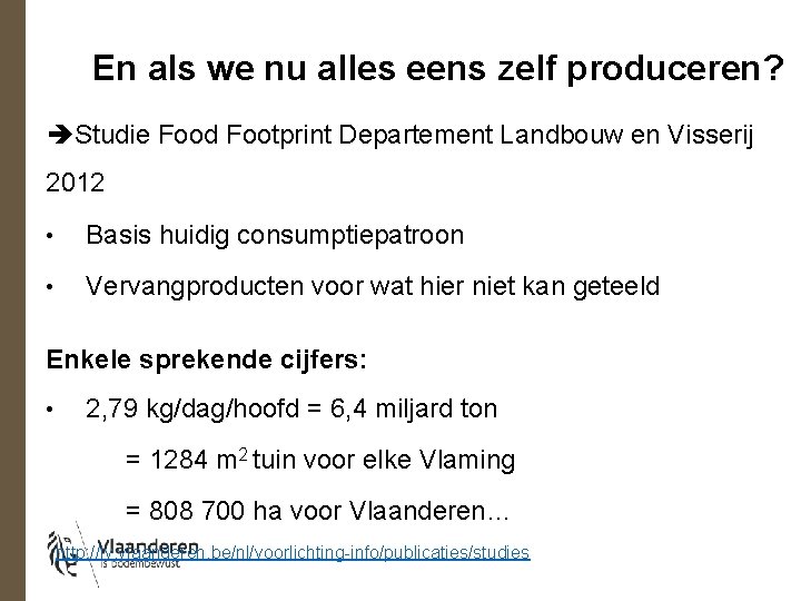 En als we nu alles eens zelf produceren? Studie Food Footprint Departement Landbouw en