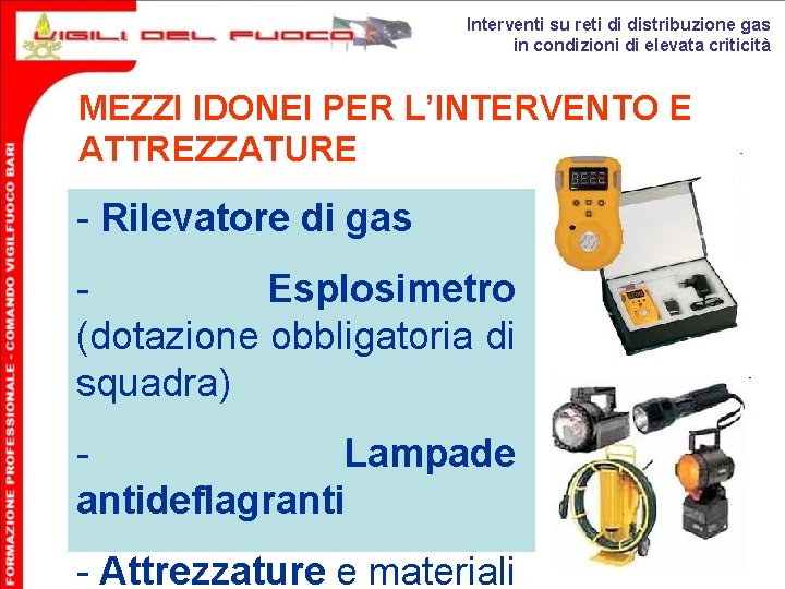 Interventi su reti di distribuzione gas in condizioni di elevata criticità MEZZI IDONEI PER