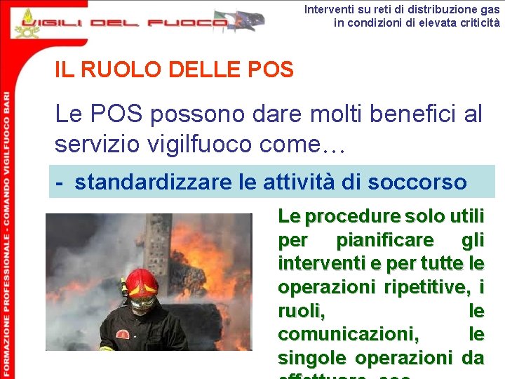 Interventi su reti di distribuzione gas in condizioni di elevata criticità IL RUOLO DELLE