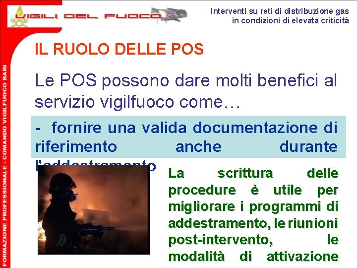 Interventi su reti di distribuzione gas in condizioni di elevata criticità IL RUOLO DELLE