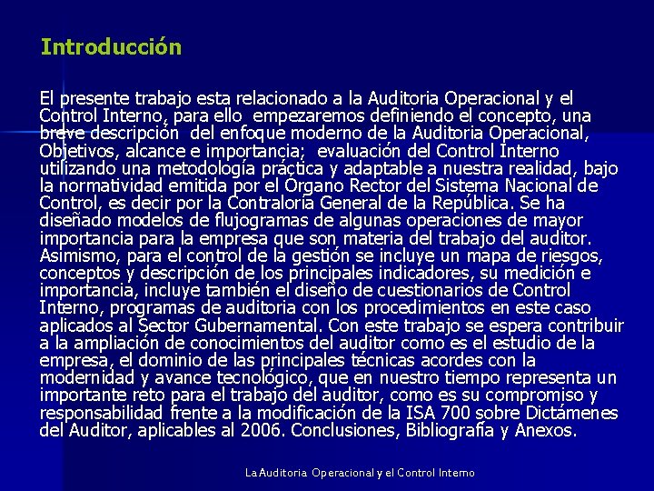 Introducción El presente trabajo esta relacionado a la Auditoria Operacional y el Control Interno,