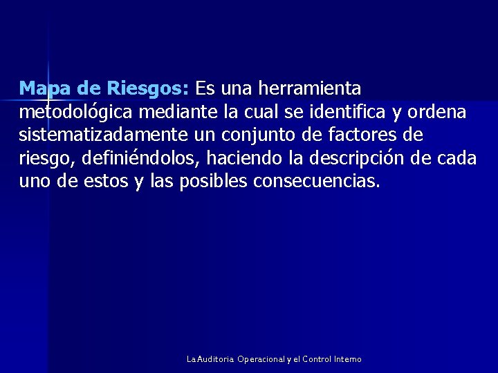 Mapa de Riesgos: Es una herramienta metodológica mediante la cual se identifica y ordena