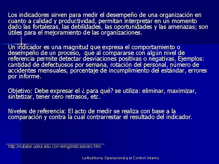 Los indicadores sirven para medir el desempeño de una organización en cuanto a calidad