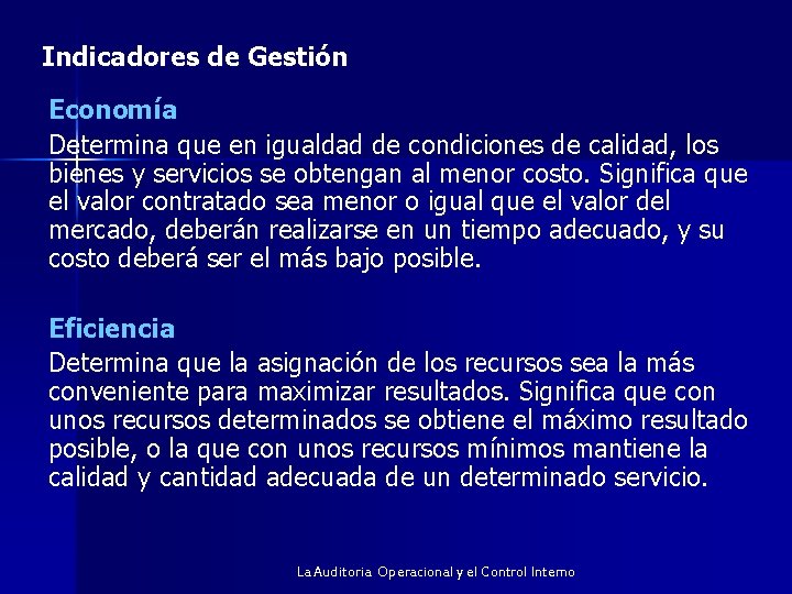 Indicadores de Gestión Economía Determina que en igualdad de condiciones de calidad, los bienes