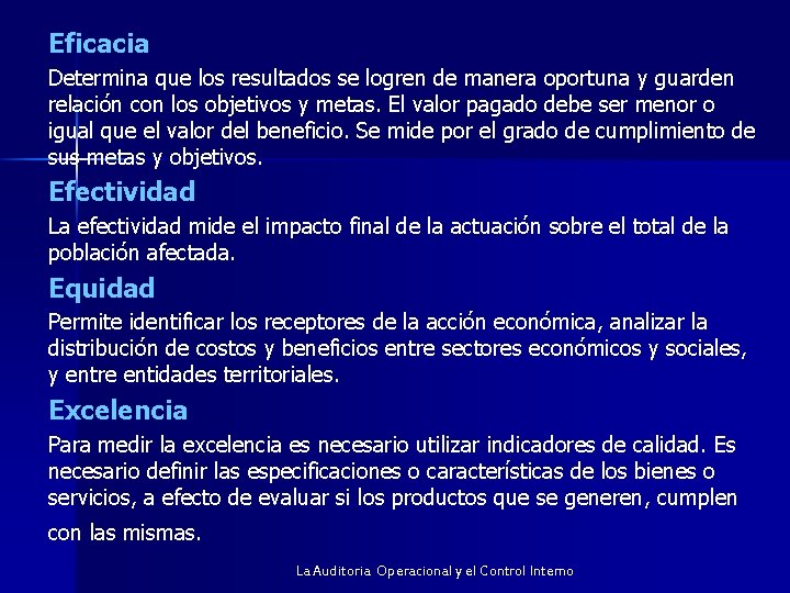 Eficacia Determina que los resultados se logren de manera oportuna y guarden relación con