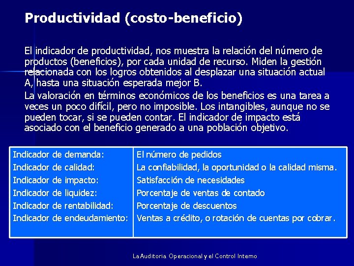 Productividad (costo-beneficio) El indicador de productividad, nos muestra la relación del número de productos