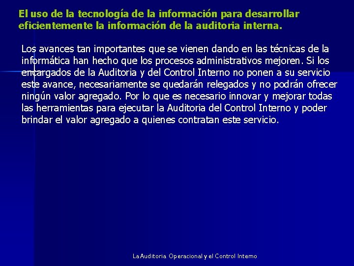 El uso de la tecnología de la información para desarrollar eficientemente la información de