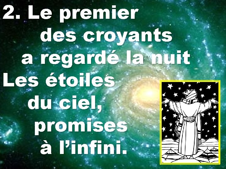 2. Le premier des croyants a regardé la nuit Les étoiles du ciel, promises