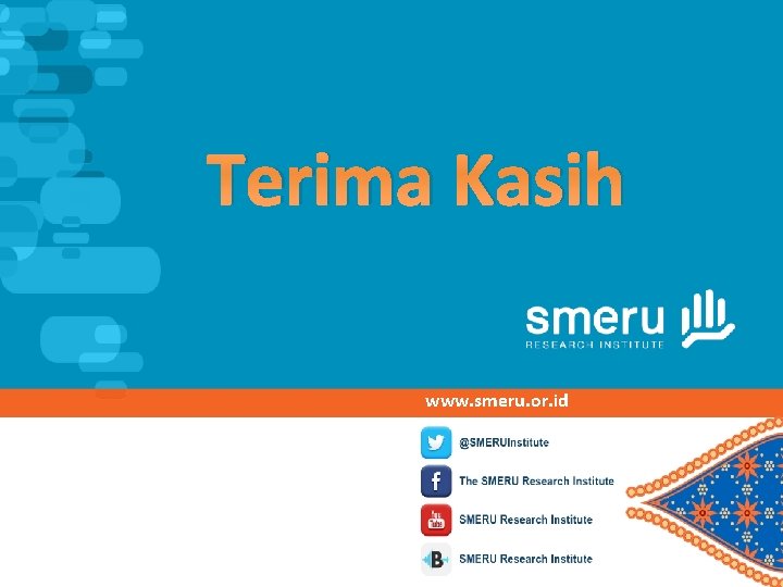 Terima Kasih www. smeru. or. id 