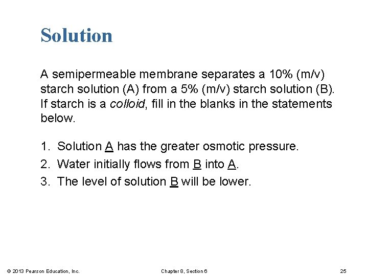 Solution A semipermeable membrane separates a 10% (m/v) starch solution (A) from a 5%