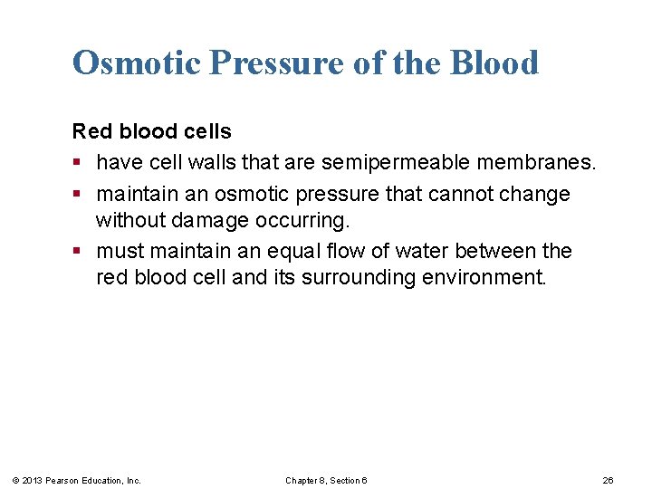 Osmotic Pressure of the Blood Red blood cells § have cell walls that are