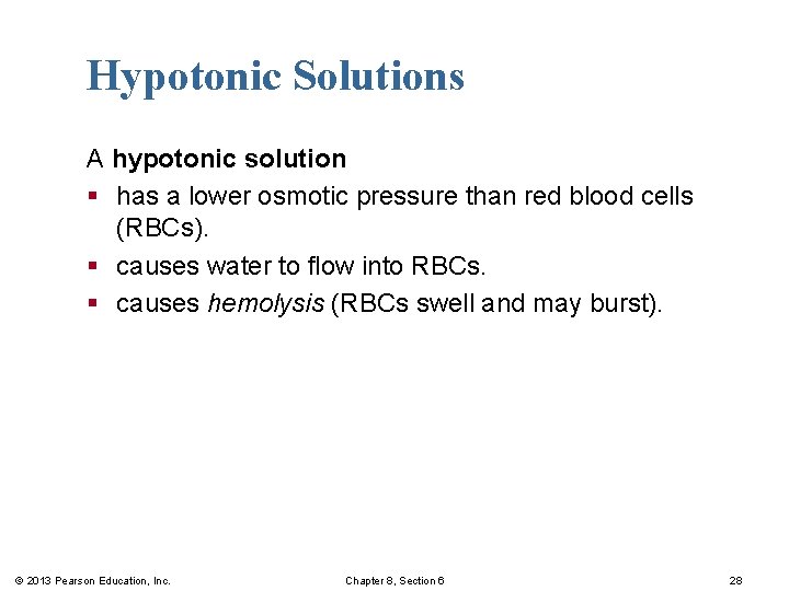 Hypotonic Solutions A hypotonic solution § has a lower osmotic pressure than red blood