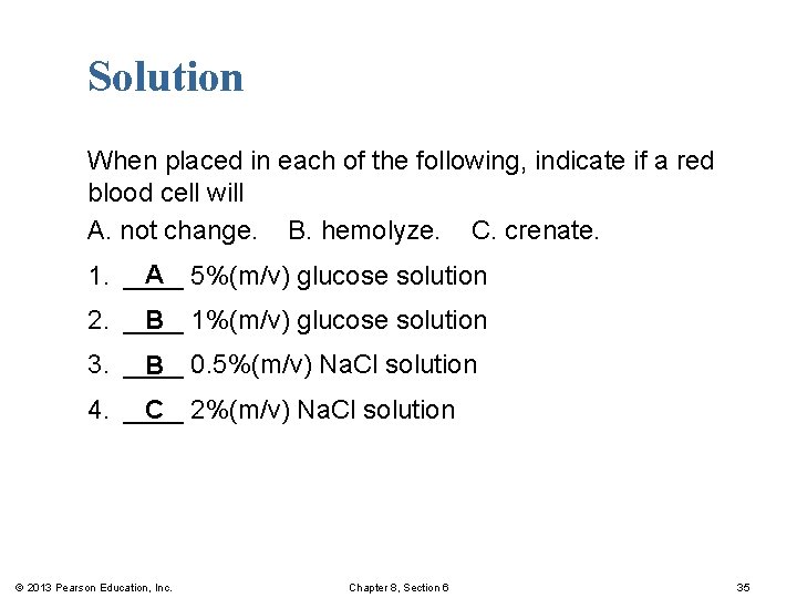 Solution When placed in each of the following, indicate if a red blood cell