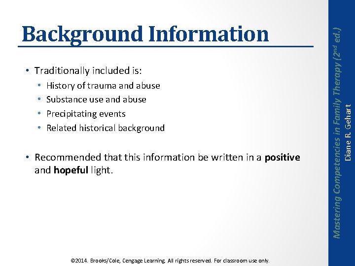  • • History of trauma and abuse Substance use and abuse Precipitating events