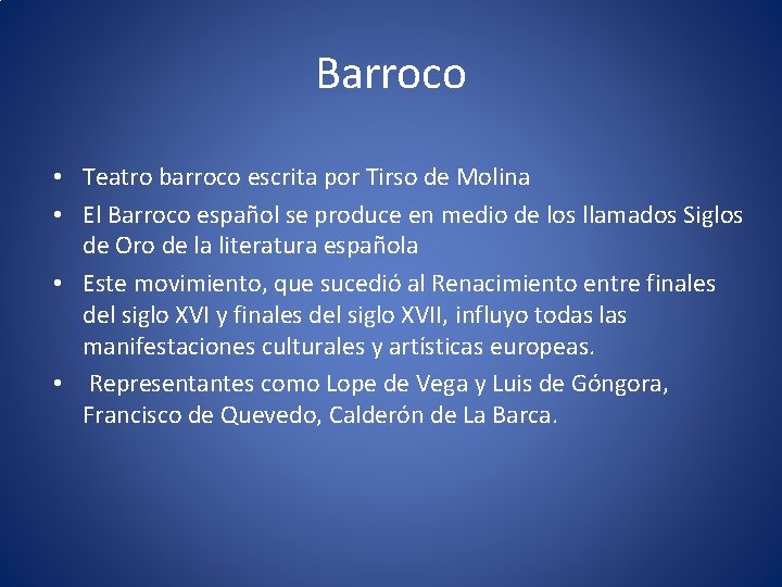 Barroco • Teatro barroco escrita por Tirso de Molina • El Barroco español se