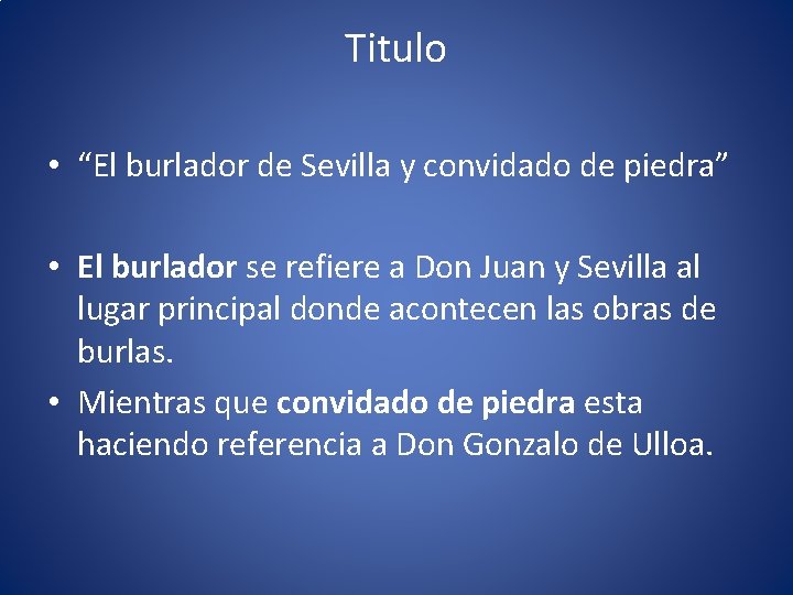 Titulo • “El burlador de Sevilla y convidado de piedra” • El burlador se