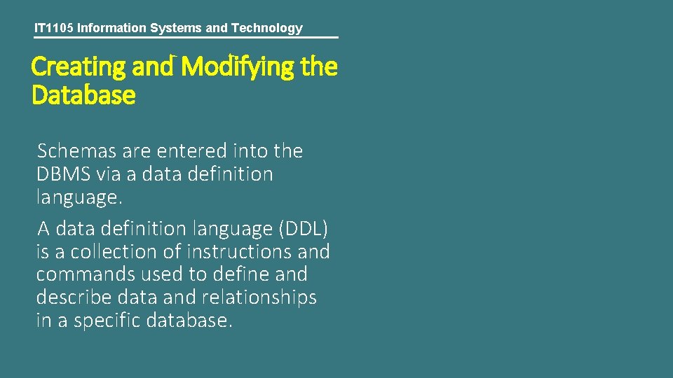 IT 1105 Information Systems and Technology Creating and Modifying the Database Schemas are entered