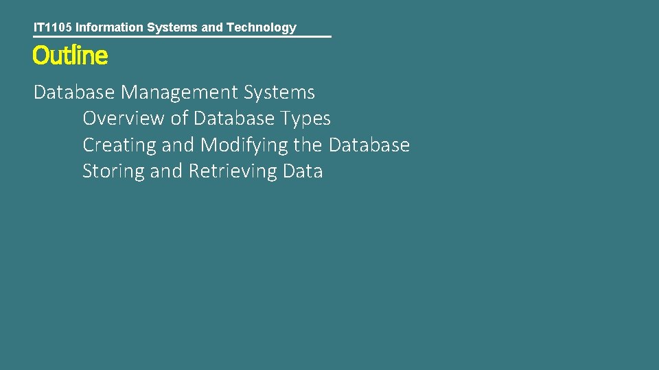 IT 1105 Information Systems and Technology Outline Database Management Systems Overview of Database Types