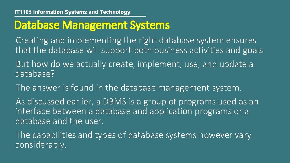 IT 1105 Information Systems and Technology Database Management Systems Creating and implementing the right