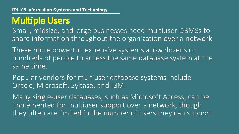 IT 1105 Information Systems and Technology Multiple Users Small, midsize, and large businesses need