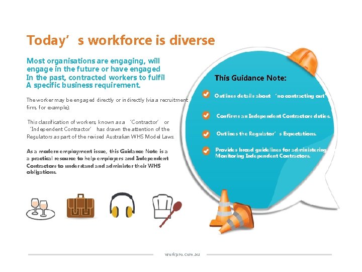 Today’s workforce is diverse Most organisations are engaging, will engage in the future or