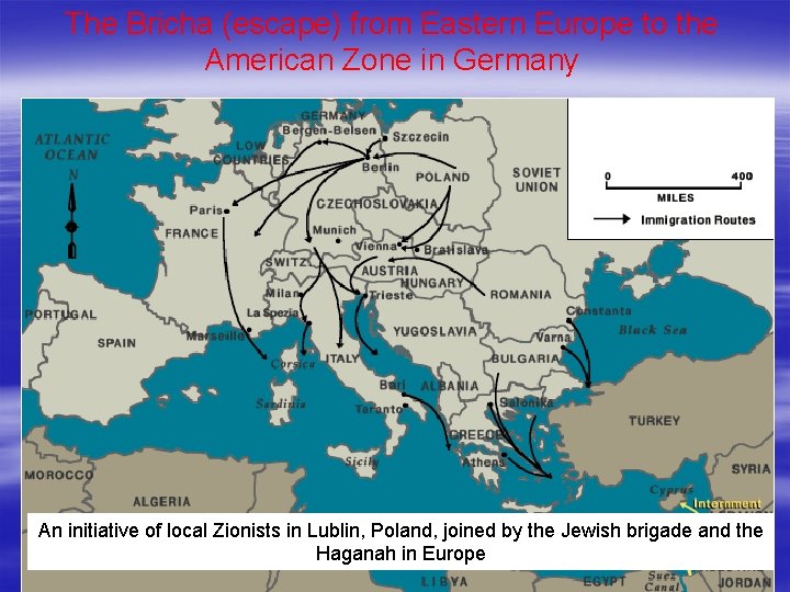 The Bricha (escape) from Eastern Europe to the American Zone in Germany An initiative