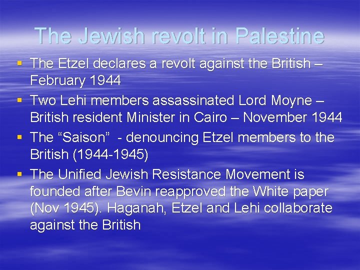 The Jewish revolt in Palestine § The Etzel declares a revolt against the British