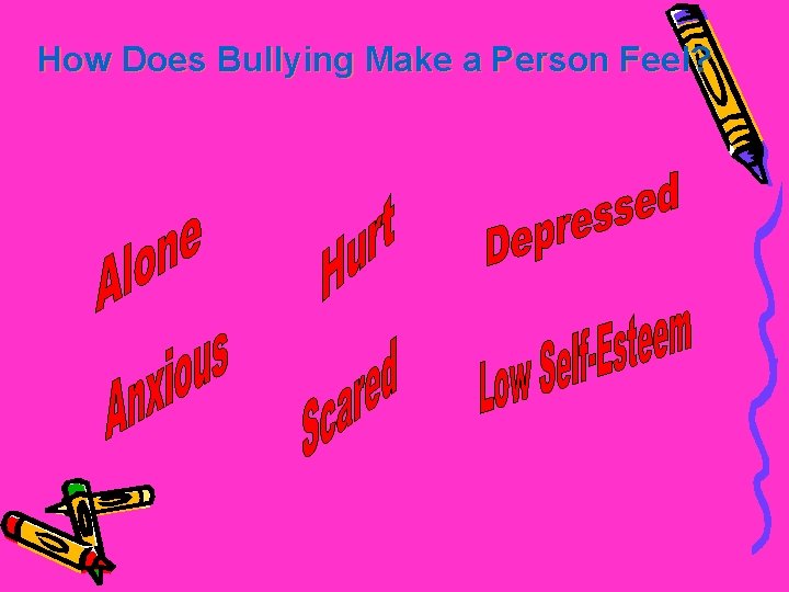 How Does Bullying Make a Person Feel? 