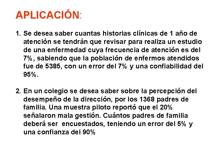 APLICACIÓN: APLICACIÓN 1. Se desea saber cuantas historias clínicas de 1 año de atención