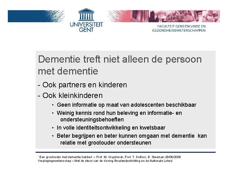 Dementie treft niet alleen de persoon met dementie - Ook partners en kinderen -