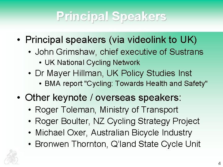 Principal Speakers • Principal speakers (via videolink to UK) • John Grimshaw, chief executive