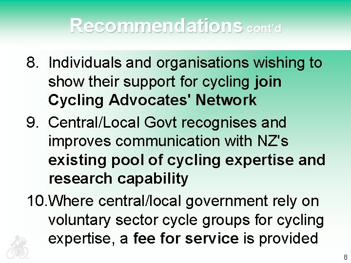 Recommendations cont’d 8. Individuals and organisations wishing to show their support for cycling join