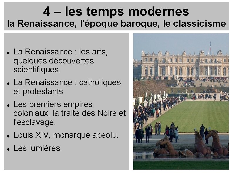 4 – les temps modernes la Renaissance, l'époque baroque, le classicisme La Renaissance :